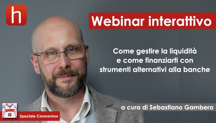 Come gestire la liquidità e come finanziarti con strumenti alternativi alle banche - Il nuovo Webinar H2biz con Sebastiano Gambera